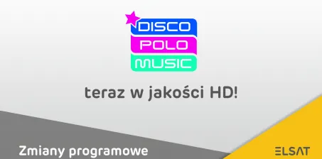 Zmiana programowa - kanał Disco Polo Music teraz w jakości HD!