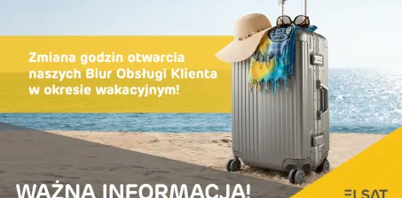 WAŻNA INFORMACJA! Zmiana godzin otwarcia naszych Biur Obsługi Klienta w okresie wakacyjnym!