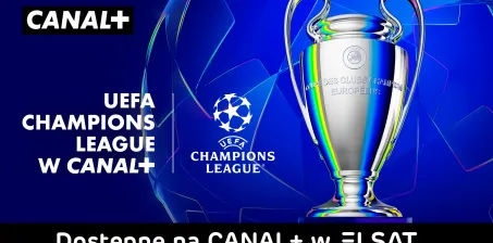 Oglądaj Ligę Mistrzów UEFA! Kanały CANAL+ Extra 1-7 już w naszej ofercie!